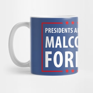 Presidents are temporary Malcon is Forever. Mug